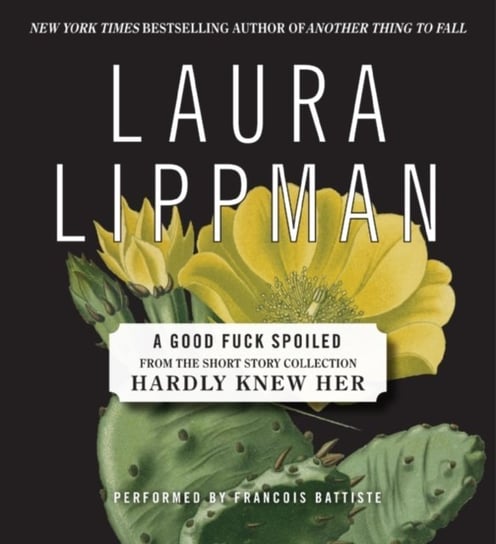 Good Fuck Spoiled Lippman Laura