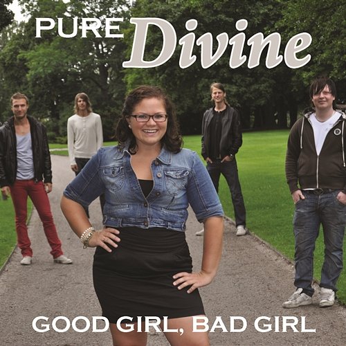 Good Girl, Bad Girl Pure Divine