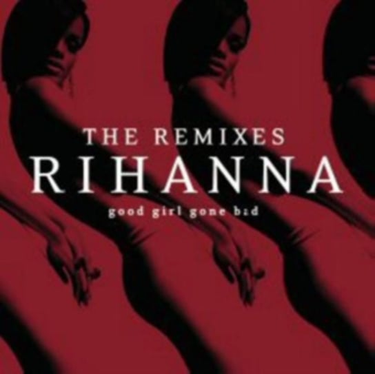 Good Girl Gone Bad: The Remixes Rihanna