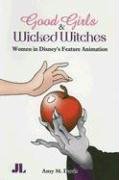 Good Girls and Wicked Witches: Changing Representations of Women in Disney's Feature Animation Davis Amy M.