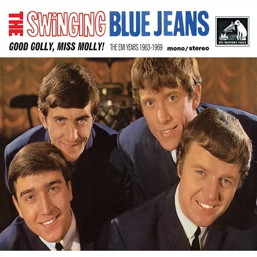 Good Golly, Miss Molly! (The EMI Years 1963 - 1969) The Swinging Blue Jeans