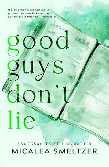 Good Guys Don't Lie - Special Edition Micalea Smeltzer