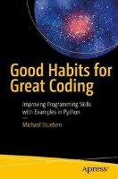 Good Habits for Great Coding Stueben Michael