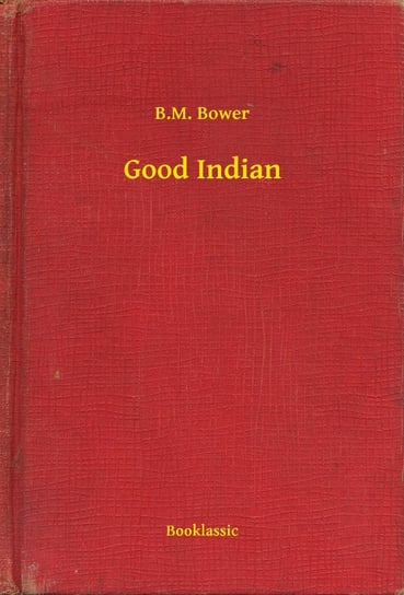 Good Indian B.M. Bower