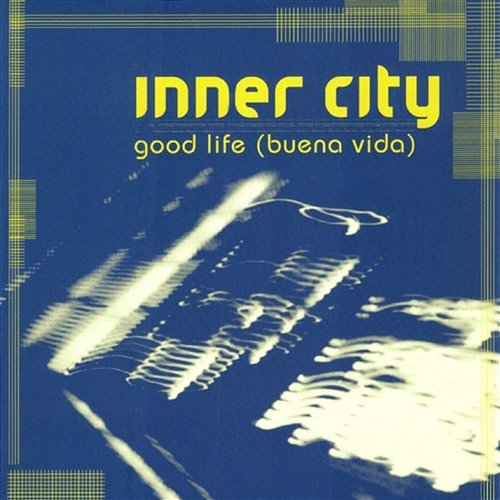 Good Life (Buena Vida) Inner City