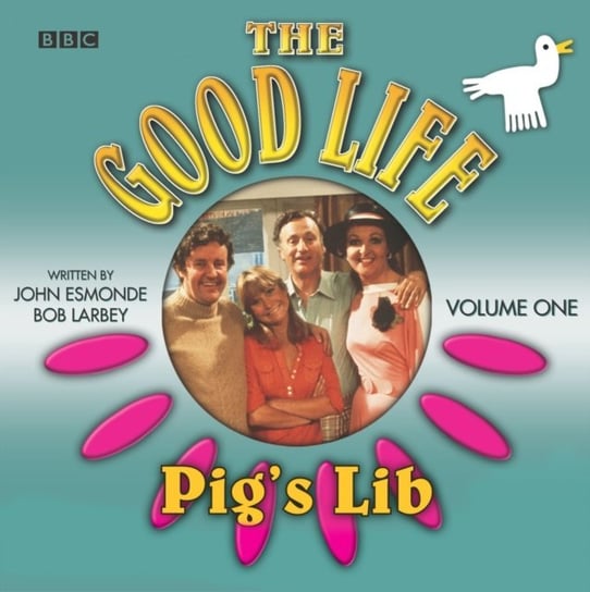 Good Life, The  Volume 1  Pig's Lib Larbey Bob, Esmonde John