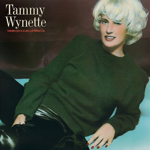 Good Love & Heartbreak Tammy Wynette