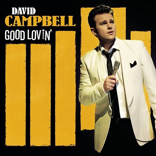 Good Lovin' (Deluxe Edition) David Campbell