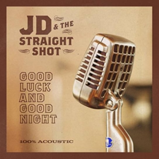 Good Luck And Good Night JD & The Straight Shot