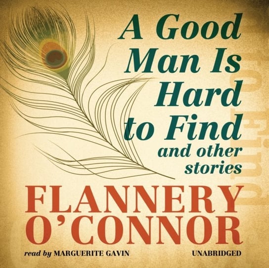 Good Man Is Hard to Find and Other Stories O'Connor Flannery