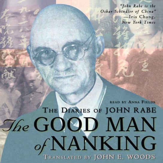 Good Man of Nanking Wickert Edwin, Rabe John