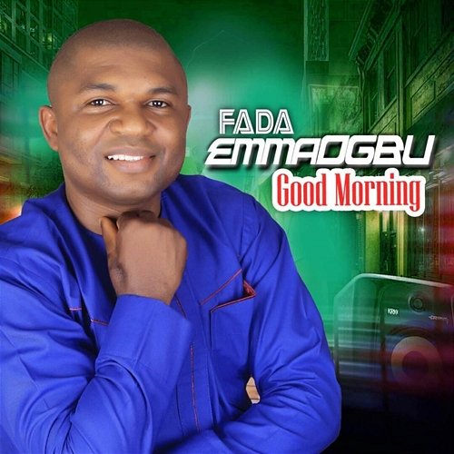 Good Morning Fada Emma Ogbu