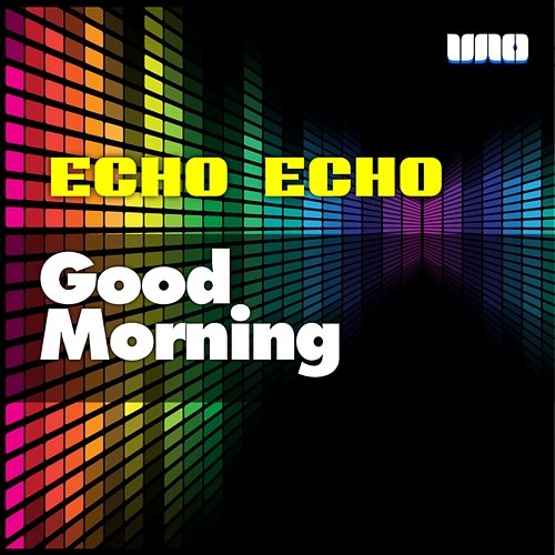 Good Morning Echo Echo