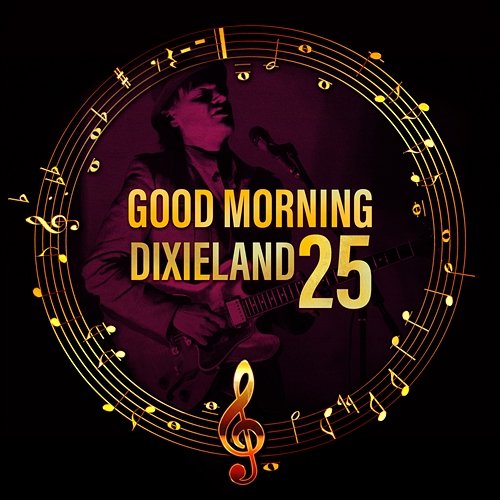 Good Morning Dixieland: 25 Instrumental Background for Long Relaxation Good Morning Jazz Academy