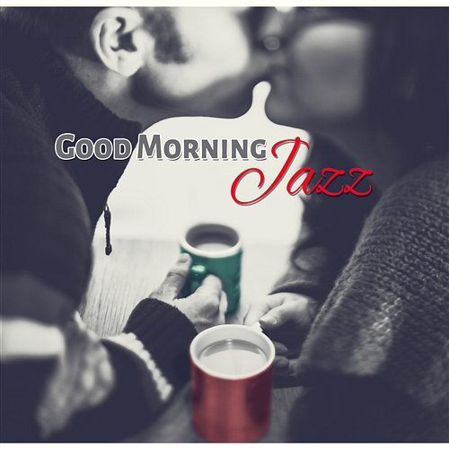Good Morning Jazz: Soft Instrumental Pianobar Music for Coffee Break, Finest Guitar Chill Music, Night Lounge with Sexy Sax Jazz Piano Bar Academy