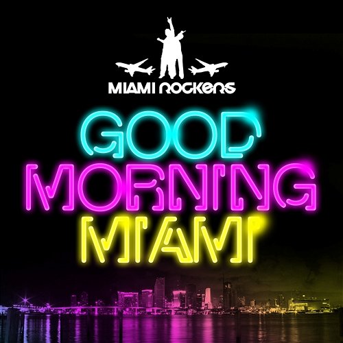 Good Morning Miami Miami Rockers feat. MC Dragon D.