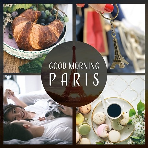 Good Morning Paris – Hot Croissant & Coffee, Perfect Motivation for the Day, Powerful Smooth Jazz for Relax Morning Jazz Background Club