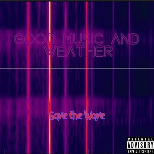 Good Music and Weather Save the Wave