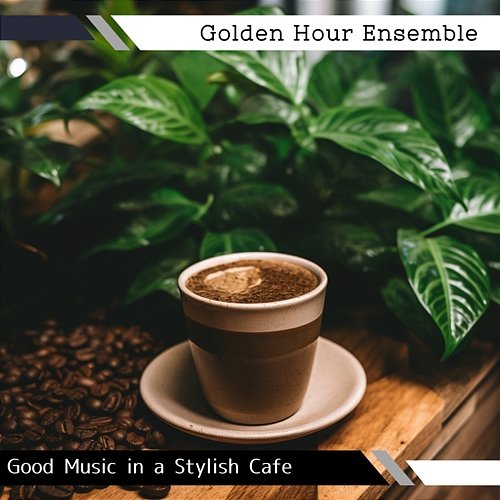 Good Music in a Stylish Cafe Golden Hour Ensemble