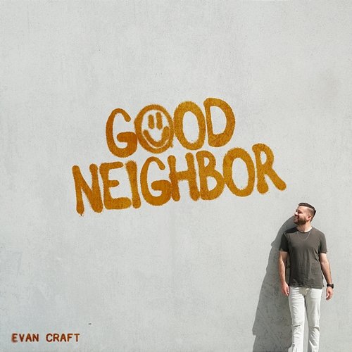 Good Neighbor Evan Craft