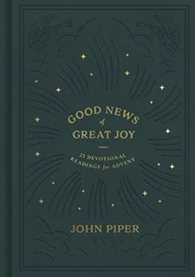 Good News of Great Joy. 25 Devotional Readings for Advent Piper John