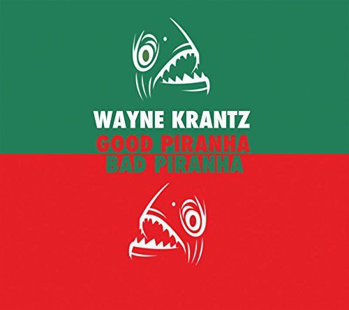 Good Piranha Krantz Wayne
