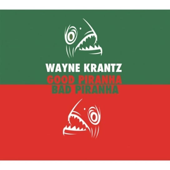 Good Piranha/Bad Piranha Wayne Krantz