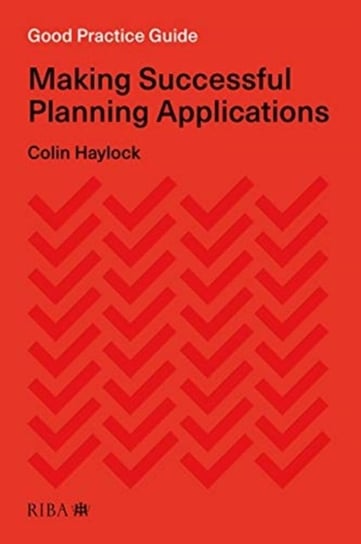 Good Practice Guide: Making Successful Planning Applications Colin Haylock