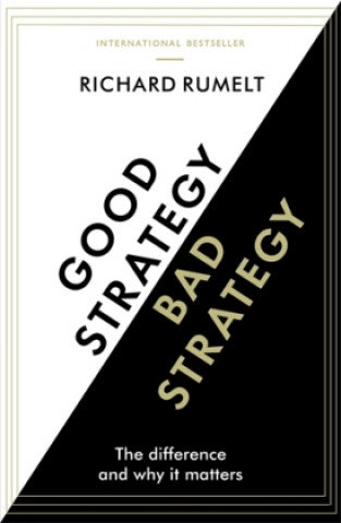 Good Strategy / Bad Strategy Rumelt Richard P.
