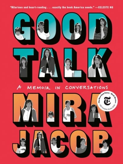 Good Talk. A Memoir in Conversations Jacob Mira