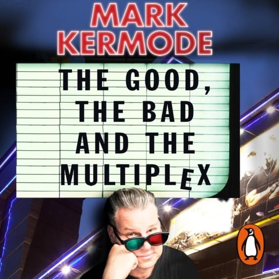 Good, The Bad and The Multiplex Kermode Mark