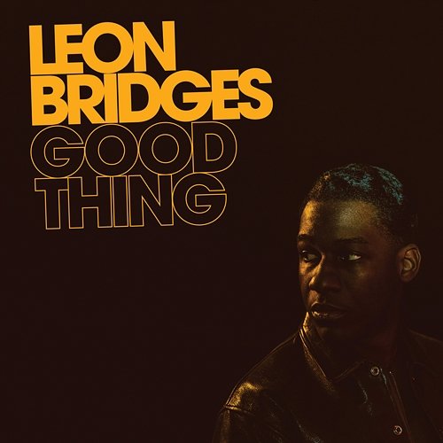 Good Thing Leon Bridges