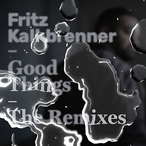 Good Things Fritz Kalkbrenner