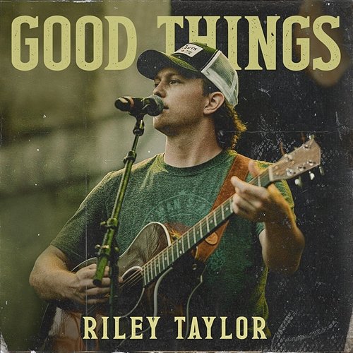 Good Things Riley Taylor