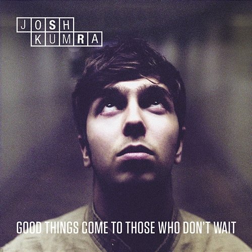 Good Things Come To Those Who Don't Wait (Deluxe) Josh Kumra