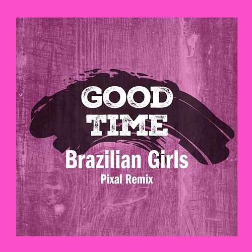 Good Time Brazilian Girls