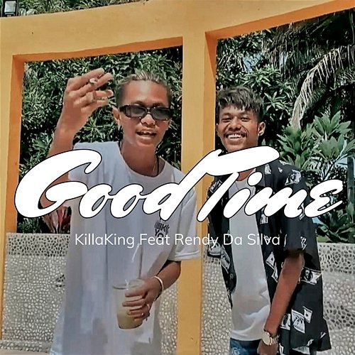 Good Time KillaKing feat. Rendy Da Silva