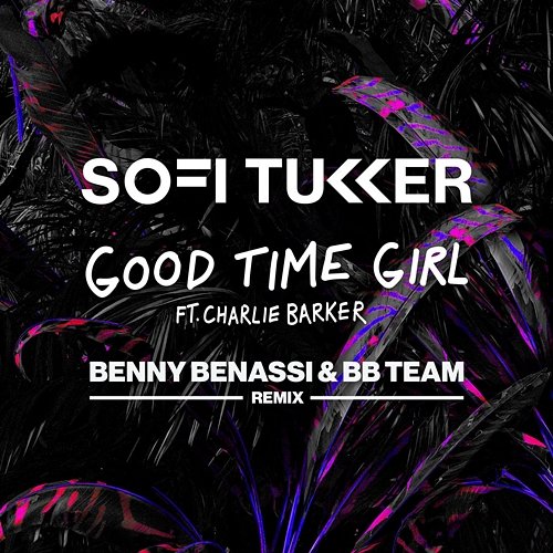 Good Time Girl Sofi Tukker feat. Charlie Barker