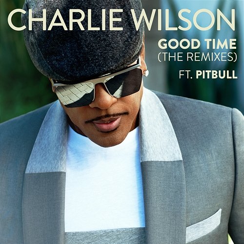 Good Time (The Remixes) Charlie Wilson feat. Pitbull