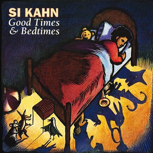 Good Times And Bedtimes Si Kahn