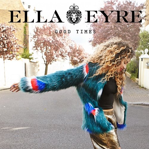 Good Times Ella Eyre