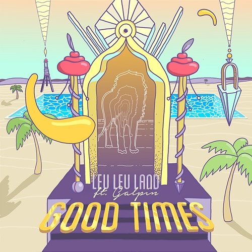 Good Times Leu Leu Land feat. Cam Galpin