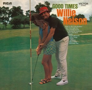 Good Times Nelson Willie