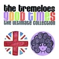 Good Times - The Ultimate Collection The Tremeloes