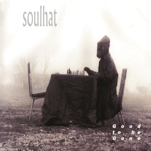 Good To Be Gone SoulHat