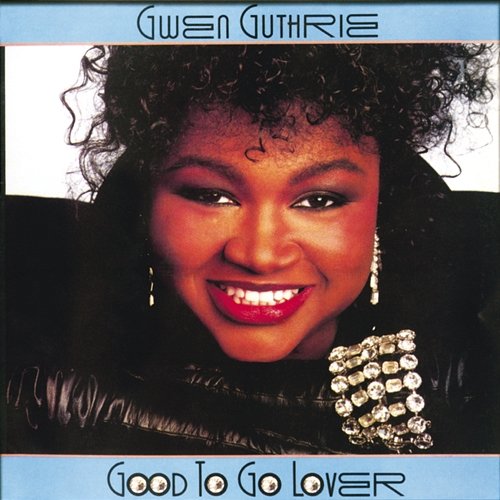 Good To Go Lover Gwen Guthrie