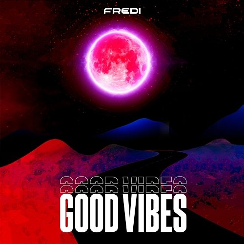 Good Vibes Fredi