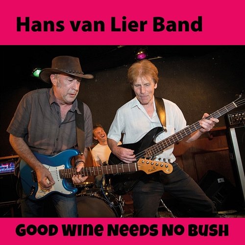 Good Wine Needs No Bush Hans van Lier Band