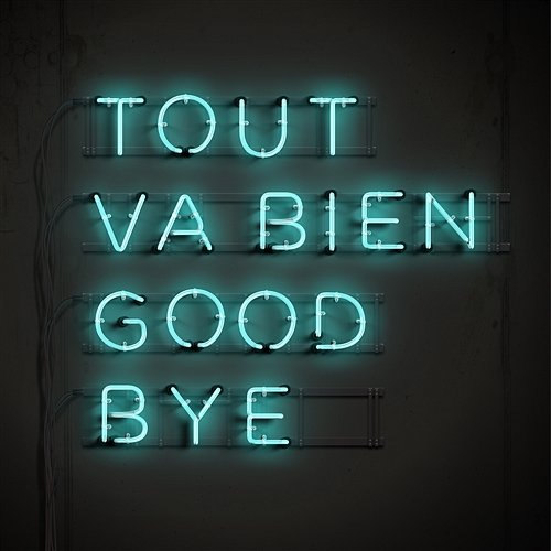 Goodbye Tout Va Bien