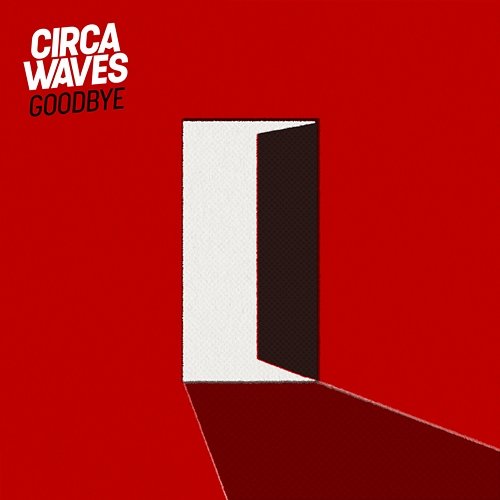 Goodbye Circa Waves